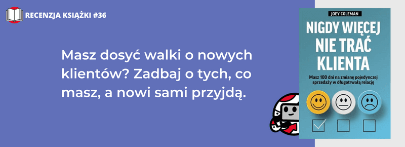 Nigdy więcej nie trać klienta. Joey Coleman