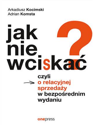 Sprzedaż relacyjna to&nbsp;przyszłość.