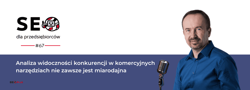 Analiza widoczności konkurencji w komercyjnych narzędziach nie zawsze jest miarodajna